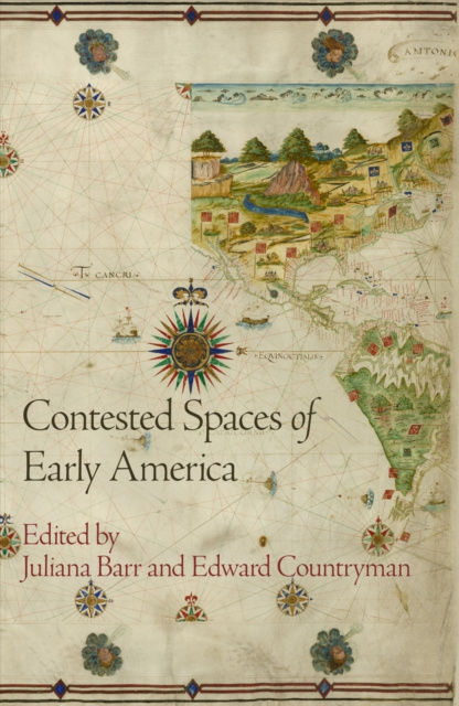 E-knjiga Contested Spaces of Early America Juliana Barr