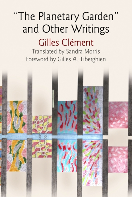 E-kniha &quote;The Planetary Garden&quote; and Other Writings Gilles Clement