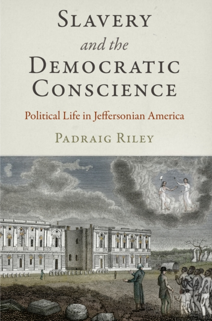 E-book Slavery and the Democratic Conscience Padraig Riley