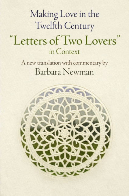 E-kniha Making Love in the Twelfth Century Barbara Newman