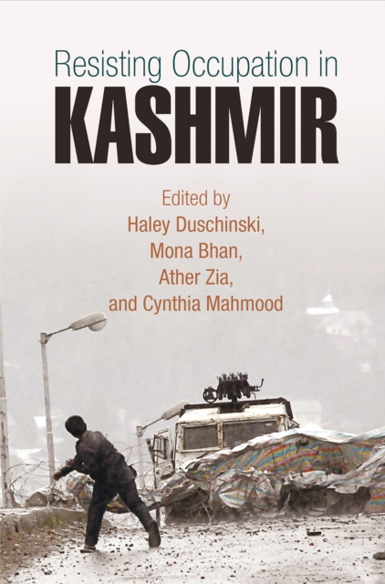 E-knjiga Resisting Occupation in Kashmir Haley Duschinski