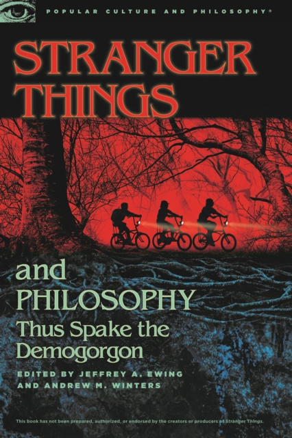 E-book Stranger Things and Philosophy Jeffrey A. Ewing
