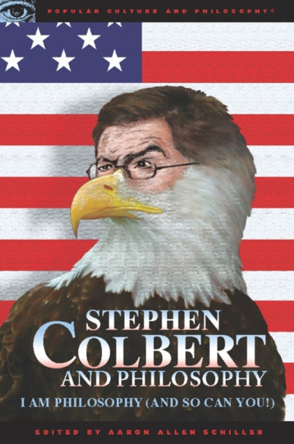 E-knjiga Stephen Colbert and Philosophy Aaron Schiller