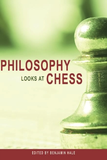 E-book Philosophy Looks at Chess Benjamin Hale