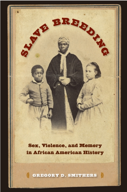 E-book Slave Breeding Gregory D. Smithers