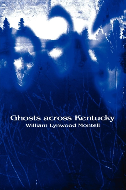 E-knjiga Ghosts across Kentucky William Lynwood Montell