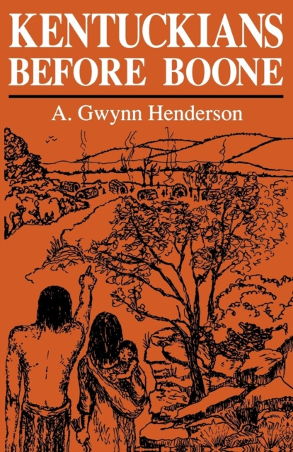 E-book Kentuckians Before Boone Phillip Henderson