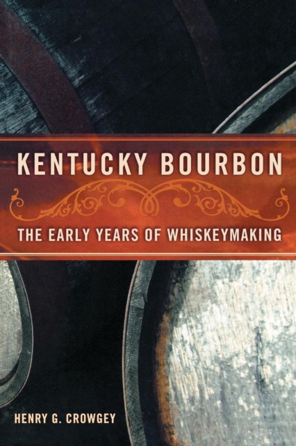 E-Book Kentucky Bourbon Henry G. Crowgey