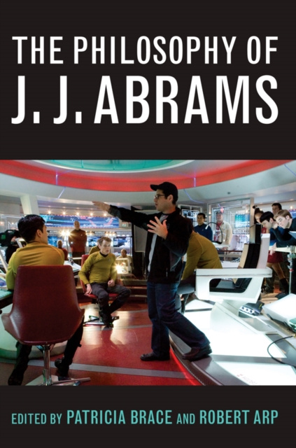 E-kniha Philosophy of J.J. Abrams Patricia Brace
