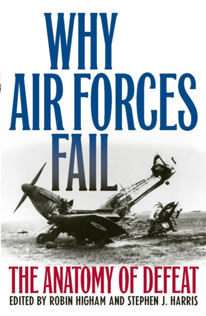 E-book Why Air Forces Fail Robin Higham