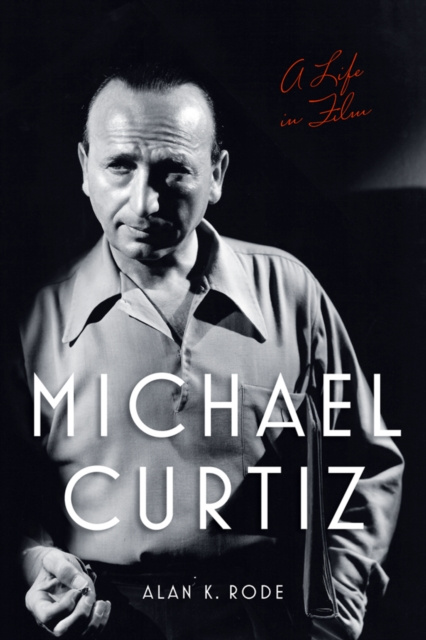 E-book Michael Curtiz Alan K. Rode