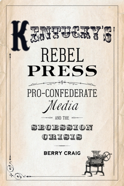 E-kniha Kentucky's Rebel Press Berry Craig