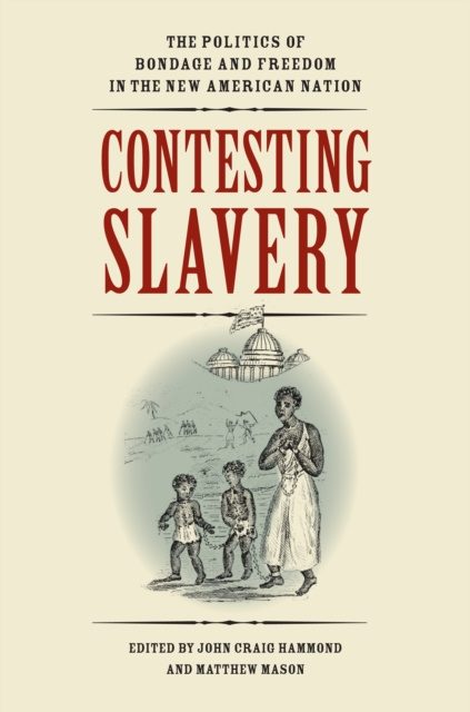 E-Book Contesting Slavery John Craig Hammond