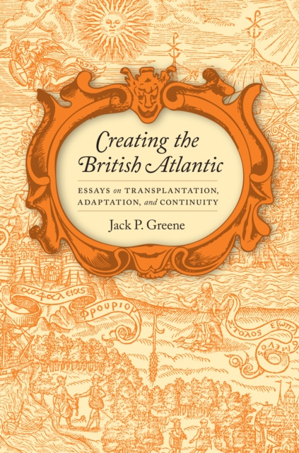 E-knjiga Creating the British Atlantic Jack P. Greene