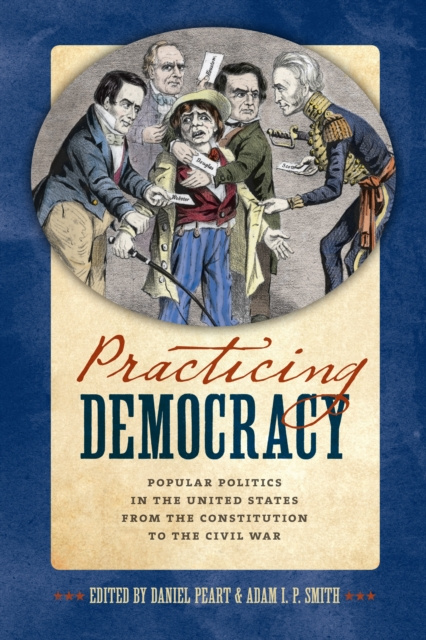 E-book Practicing Democracy Daniel Peart