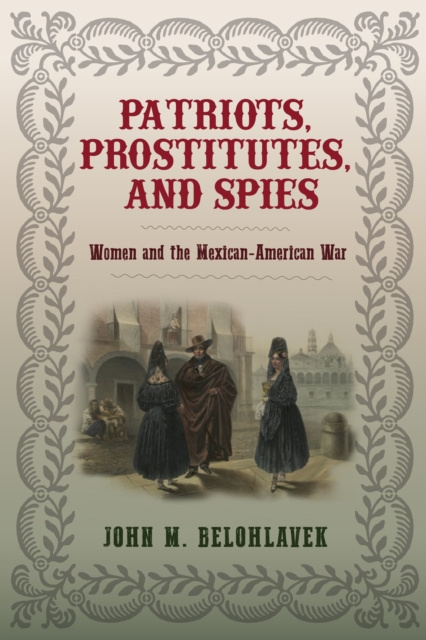 Libro electrónico Patriots, Prostitutes, and Spies John M. Belohlavek
