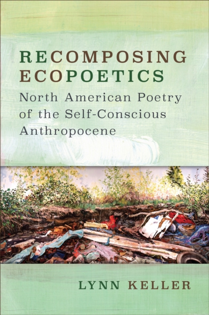 E-book Recomposing Ecopoetics Lynn Keller