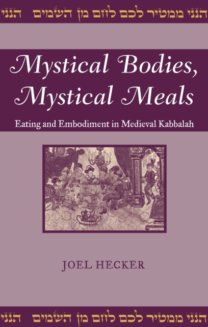 E-kniha Mystical Bodies, Mystical Meals Joel Hecker