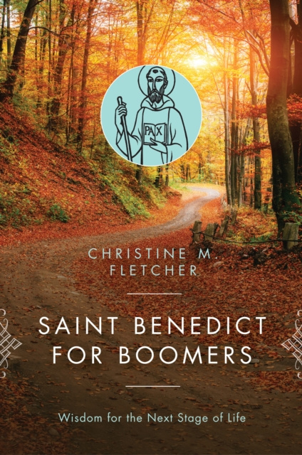 E-kniha Saint Benedict for Boomers Christine M. Fletcher