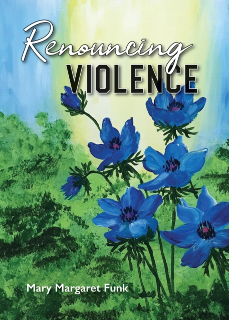 E-book Renouncing Violence Mary Margaret Funk