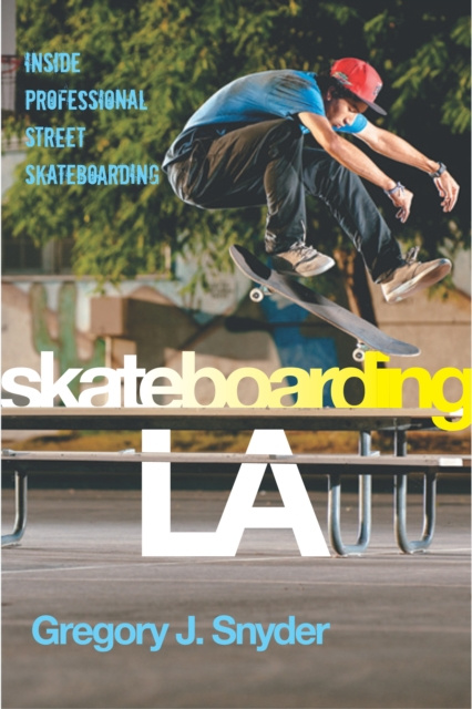 E-knjiga Skateboarding LA Gregory J. Snyder