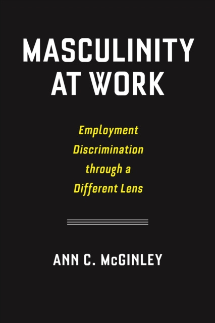 Libro electrónico Masculinity at Work Ann C. McGinley