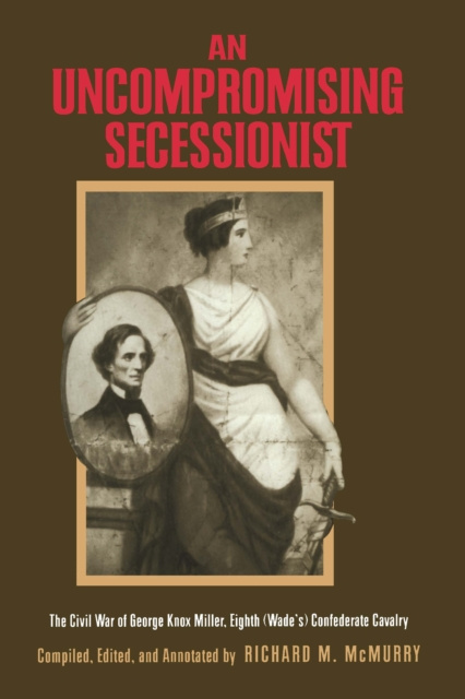 E-kniha Uncompromising Secessionist Miller George Knox Miller