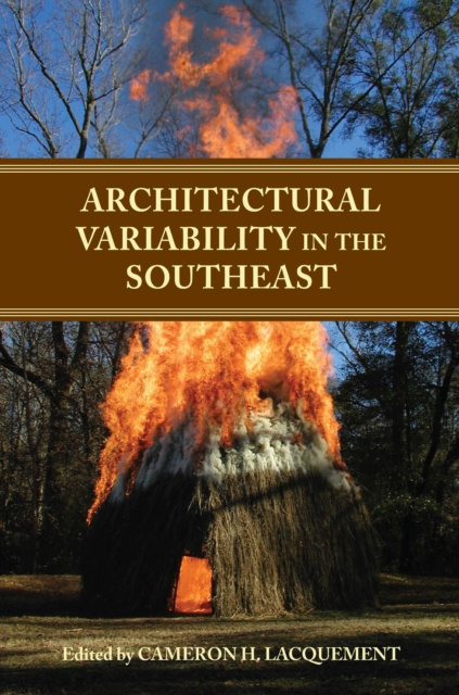 E-book Architectural Variability in the Southeast Lacquement Cameron H. Lacquement