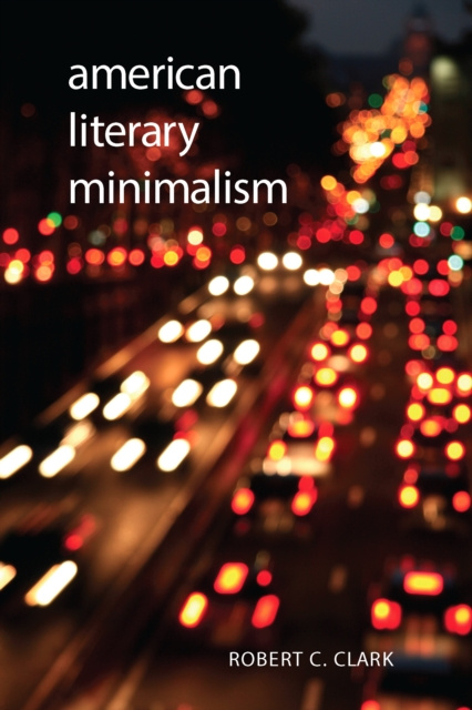 E-knjiga American Literary Minimalism Clark Robert C. Clark