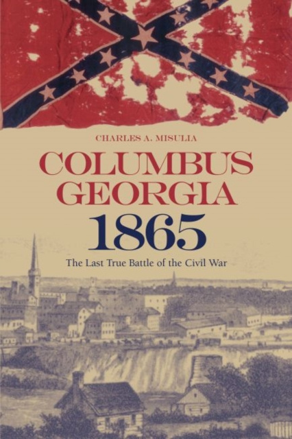 E-Book Columbus, Georgia, 1865 Misulia Charles A. Misulia