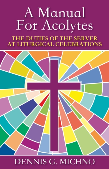 E-knjiga Manual for Acolytes Dennis G. Michno
