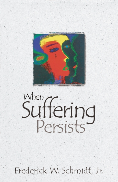 E-book When Suffering Persists Frederick W. Schmidt