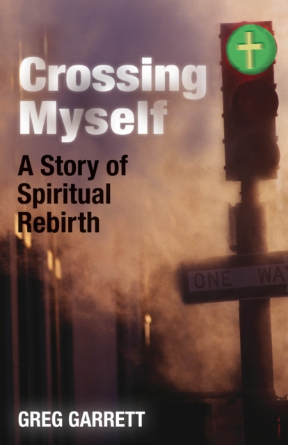 E-book Crossing Myself Greg Garrett