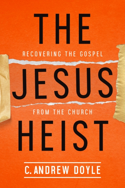 E-book Jesus Heist The Rt. Rev. C. Andrew Doyle