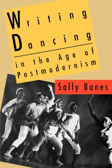 E-kniha Writing Dancing in the Age of Postmodernism Sally Banes