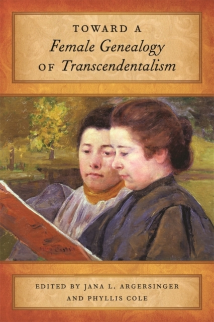 E-Book Toward a Female Genealogy of Transcendentalism Jana L. Argersinger