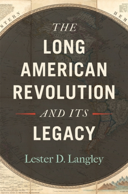 E-book Long American Revolution and Its Legacy Lester D. Langley