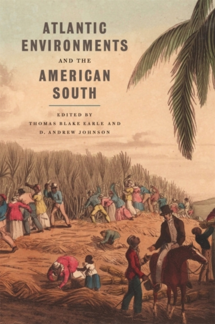 E-book Atlantic Environments and the American South Thomas Blake Earle