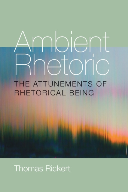 E-knjiga Ambient Rhetoric Rickert Thomas Rickert