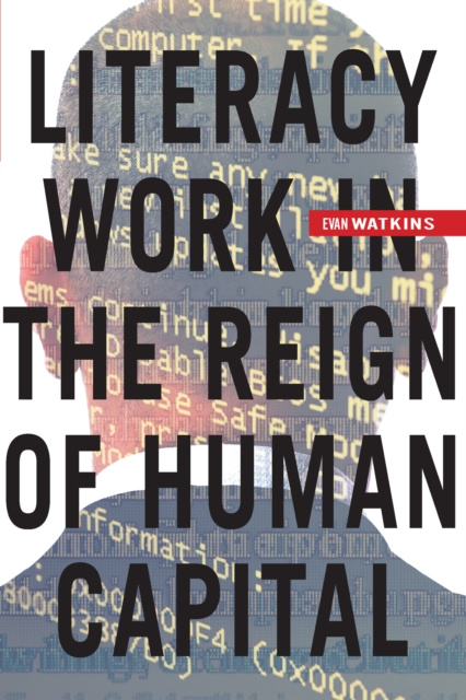 E-kniha Literacy Work in the Reign of Human Capital Watkins