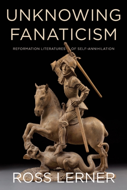 E-book Unknowing Fanaticism Ross Lerner