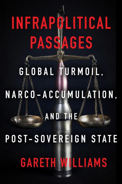 E-book Infrapolitical Passages Gareth Williams