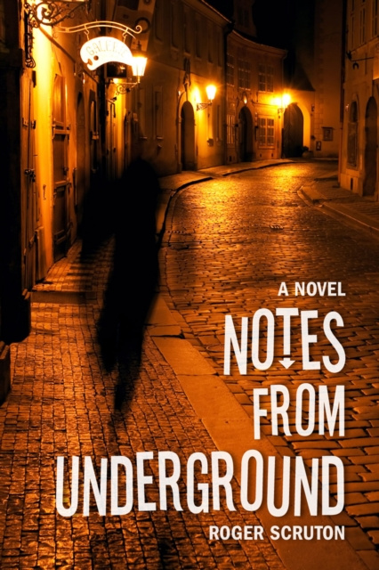 E-knjiga Notes from Underground Roger Scruton