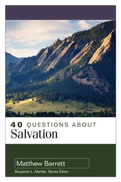 E-knjiga 40 Questions About Salvation Matthew Barrett