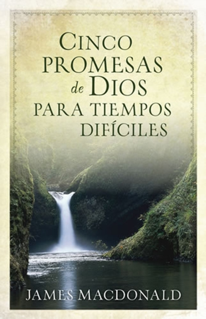 E-book Cinco promesas de Dios para tiempos dificiles James MacDonald