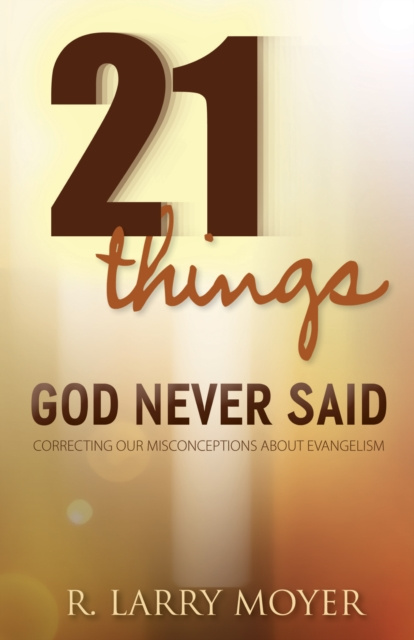 E-knjiga 21 Things God Never Said R. Larry Moyer