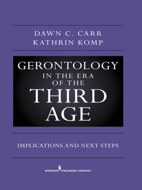 E-kniha Gerontology in the Era of the Third Age PhD Dawn C. Carr