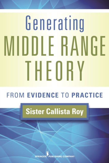 E-knjiga Generating Middle Range Theory Callista Roy PhD RN FAAN