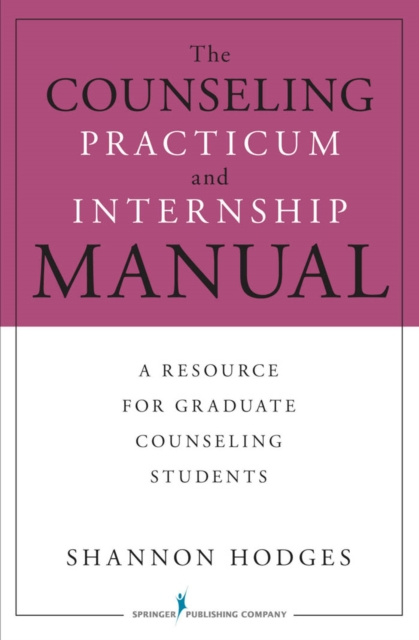 E-kniha Counseling Practicum and Internship Manual Shannon Hodges PhD LMHC NCC ACS