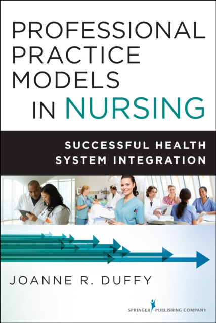 E-knjiga Professional Practice Models in Nursing Dr. Joanne R. Duffy PhD RN FAAN
